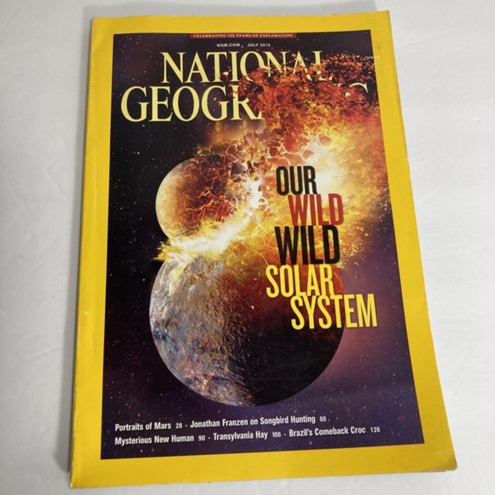 National Geographic Magazine --July 2013 Our Wild, Wild Solar System